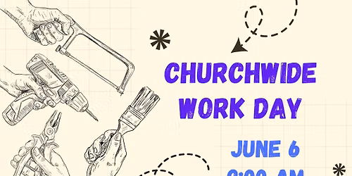 Churchwide Work Day -- all hands on deck!