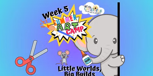 Summer Art Camp- Week 5