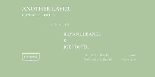 Another Layer #3: Bryan Eubanks & Joe Foster
