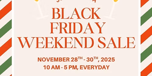 \ud83d\udecd\ufe0f Black Friday Weekend Sales + Small Business Saturday Sip, Save! \ud83c\udf7e