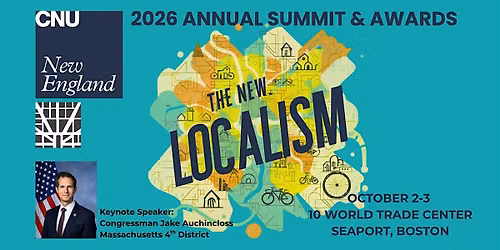CNU NE Annual Summit and Awards: The New Localism