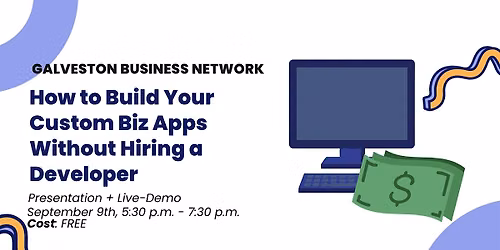 How to build your own custom business apps - Galveston Business Network