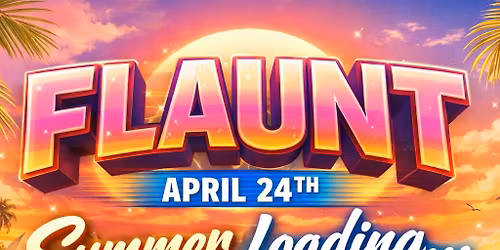 FLAUNT - Summer Loading....