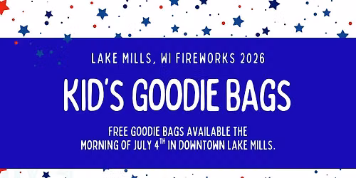 Free July 4th Kid's Goodie Bags | Lake Mills Fireworks 2026