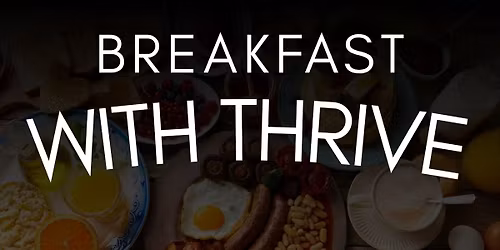 Breakfast with THRIVE