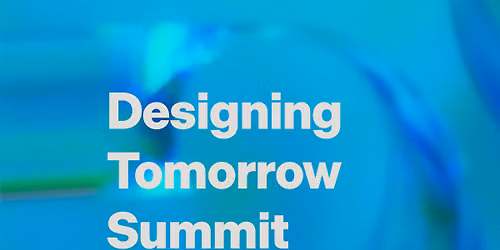 Designing Tomorrow Summit