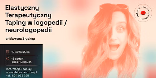 Elastyczny Terapeutyczny Taping w logopedii\/neurologopedii dr Martyna Brychcy
