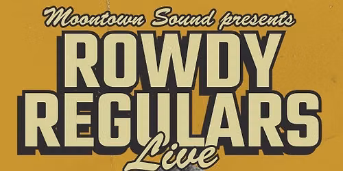 Rowdy Regulars + Kyle Young @ Moontown Sound  