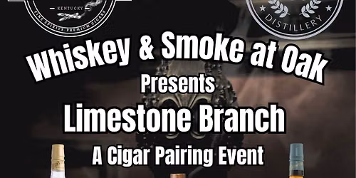 Whiskey & Smoke at Oak - Limestone Branch Distillery