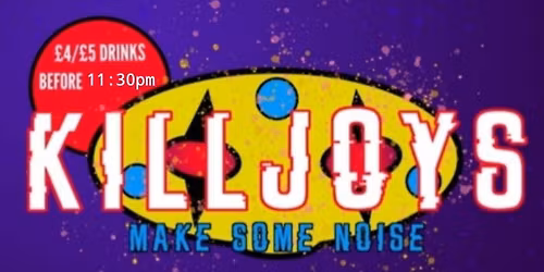 Killjoys - Friday 28th November