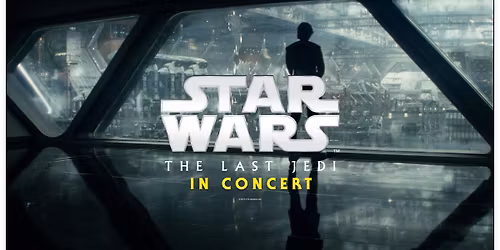 Star Wars: The Last Jedi - Live in Concert