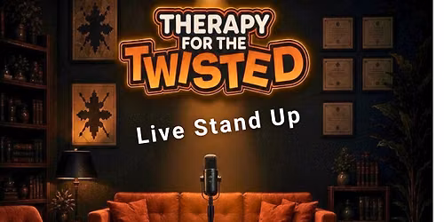 Therapy for the Twisted! Live Stand Up Comedy