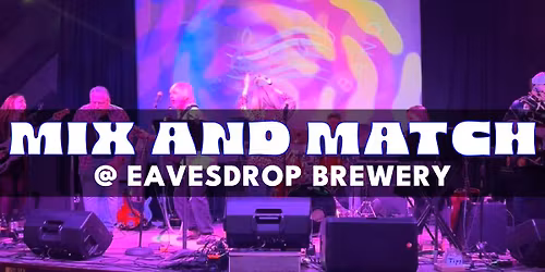 Live Music: Mix and Match @Eavesdrop Brewery