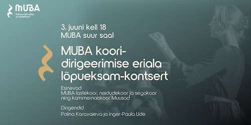 MUBA kooridirigeerimise eriala l\u00f5pueksam-kontsert