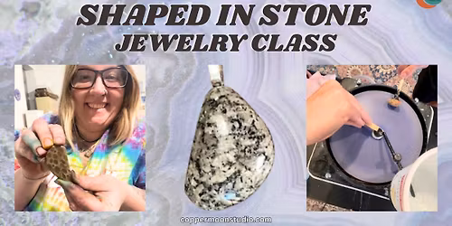 Shaped In Stone Jewelry Class at Copper Moon