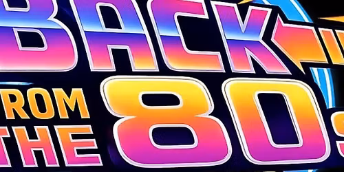 Back From The 80s supported by TRU 80s
