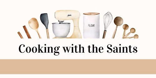 Cooking with the Saints (Youth Ministry)