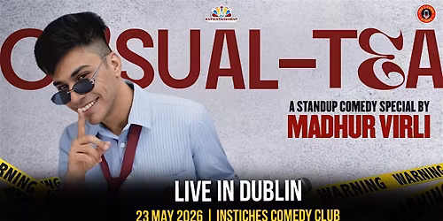 Casual Tea by Madhur Virli Live in Dublin 2026