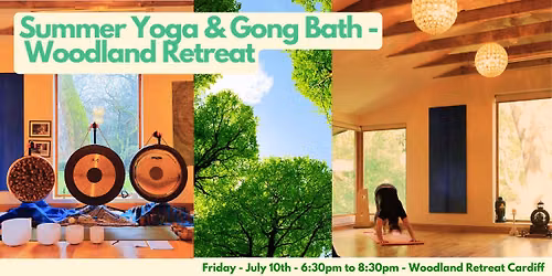 Summer Yoga & Gong Bath - Woodland Retreat Cardiff