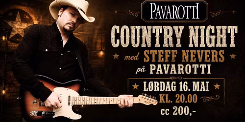 Country Night med Steff Nevers p\u00e5 Pavarotti (L\u00f8rdag 16. mai)