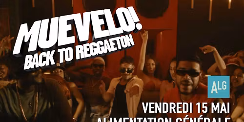MUEVELO ! Back to Reggaeton @ L'Alimentation G\u00e9n\u00e9rale