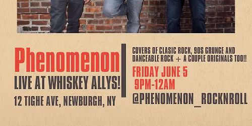 Phenomenon Live at Whiskey Ally\u2019s!!!