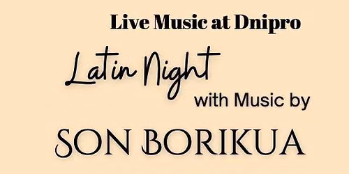 Live Music at Dnipro - Latin Night with Son Borikua