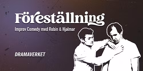 F\u00f6rest\u00e4llning Improv Comedy med Robin & Hjalmar 1\/11