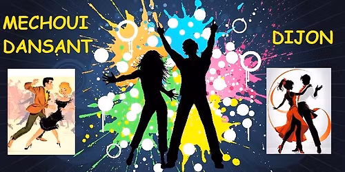 SAM 6 JUIN MECHOUI DANSANT et\/ou Soir\u00e9e Multi-danses seule  !