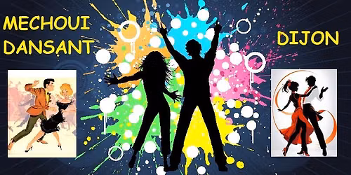 SAM 6 JUIN MECHOUI DANSANT et\/ou Soir\u00e9e Multi-danses seule  !