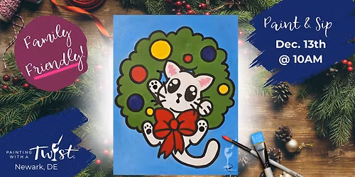 \ud83c\udf89Family-Friendly Paint Event \u2013 in Newark, DE: Meowy Christmas (Make Slime B4)