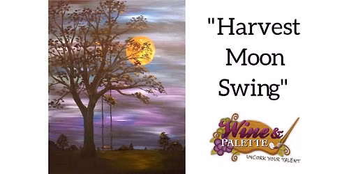 Harvest Moon Swing - W&P Painting Class
