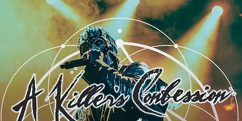 A Killer's Confession w\/ special guests Saints of Solomon & more