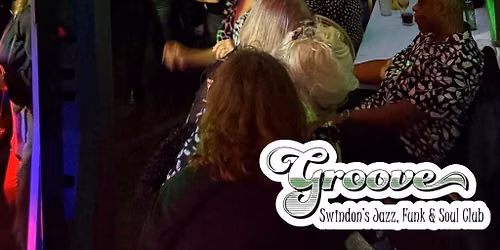 Swindon Jazz, Funk & Soul " GROOVE 4" CLUB NIGHT