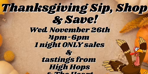 Thanksgiving Sip, Shop & Save! 