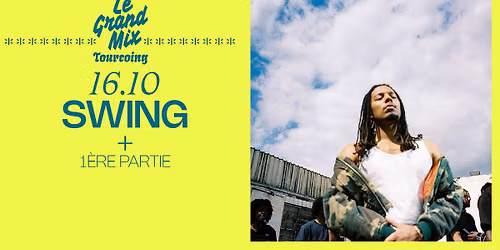 Swing + 1\u00e8re partie \u00b7 Le Grand Mix \u00b7 Tourcoing