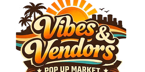 Vibes & Vendors Pop Up Market