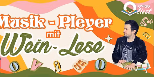 Musik-Pleyer mit Wein-Lese - Talk & Texte zu Musik