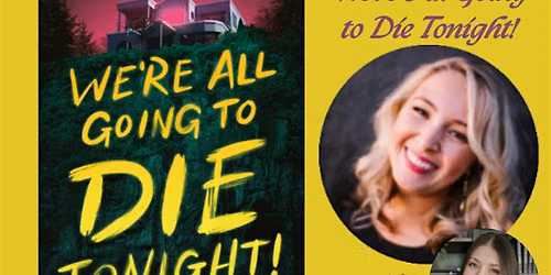 Author Event! Veronica Bane's We're All Going to Die Tonight!!!