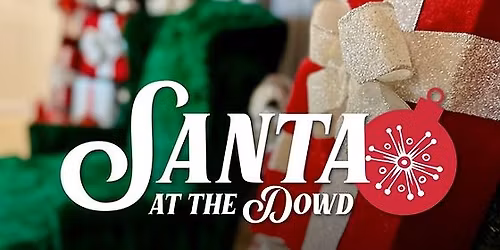 \ud83c\udf85 Santa Photos at the Dowd Center Theatre