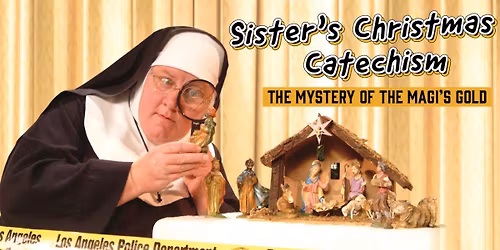 Sisters Christmas Catechism: The Mystery Of The Magi\u2019s Gold