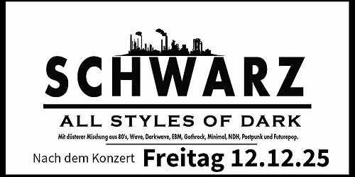 AREA1: SCHWARZ - All Styles of Dark (im Anschluss vom Blackbook & Gulvoss Konzert)