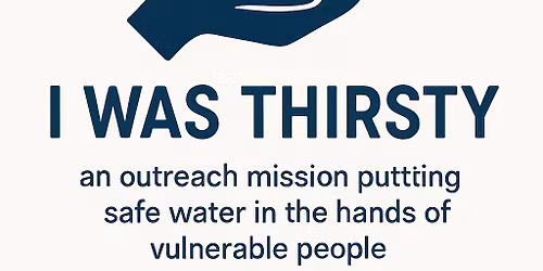 2026 I WAS THIRSTY APPRECIATION EVENT, LAUNCH and DOCUMENTARY SCREENING 