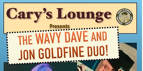 The Wavy Dave & Jon Goldfine Duo at Cary's Lounge!