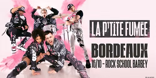 LA P'TITE FUM\u00c9E \u2022 Bordeaux \u2022 Rock School Barbey