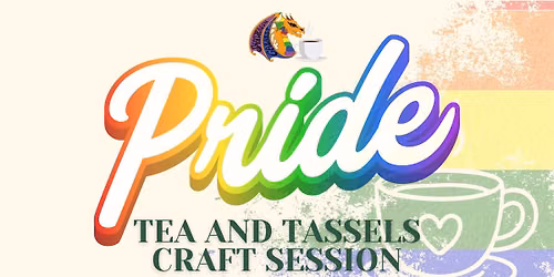 Pride Tea and Tassels Craft Session