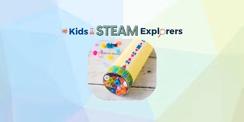 Kids STEAM Explorers: Kaleidoscopes