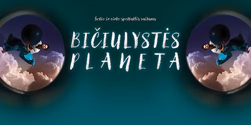 PREMJERA | BI\u010cIULYST\u0116S PLANETA | \u0160okio ir cirko spektaklis vaikams
