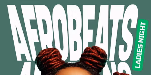 Afrobeats VS Amapiano Ladies Night