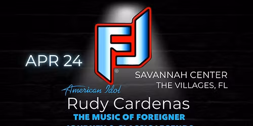 FJ - Tribute to Foreigner and Journey featuring American Idol's Rudy Cardenas